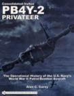 Consolidated-Vultee PB4Y-2 Privateer : The Operational History of the U.S. Navy’sWorld War II Patrol/Bomber Aircraft - Book