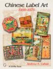 Chinese Label Art : 1900-1976 - Book