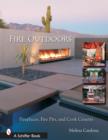 Fire Outdoors : Fireplaces, Fire Pits, & Cook Centers - Book