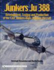 Junkers Ju 388 : Development, Testing and Production of the Last Junkers High-Altitude Aircraft - Book