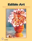 Edible Art : Tricks & Tools for Master Centerpieces - Book