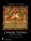 Threads of Gold: Chinese Textiles: Ming to Ching - Book