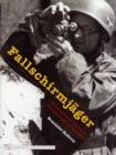 Fallschirmjager: Portraits of German Paratr in Combat - Book