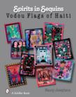 Spirits In Sequins: Vodou Flags of Haiti - Book