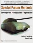 Special Panzer Variants : Development - Production - Operations - Book