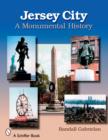 Jersey City: A Monumental History : A Monumental History - Book