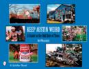 Keep Austin Weird : A Guide to the Odd Side of Town - Book