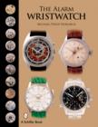 The Alarm Wristwatch : The History of an Undervalued Feature - Book
