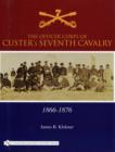 The Officer Corps of Custer's Seventh Cavalry : 1866-1876 - Book