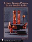 7 Great Turning Projects for the Smaller Lathe - Book