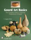 Gourd Art Basics : The Complete Guide to Cleaning, Preparation and Repair - Book