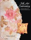 Silk Art Embroidery : A Woman's History of Ornament  & Empowerment - Book