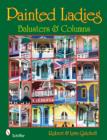 Painted Ladies: Balusters & Columns : Balusters & Columns - Book