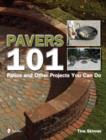 Pavers 101 : Patios and Other Projects You Can Do - Book