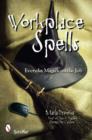 Workplace Spells: Everyday Magick on the Job - Book