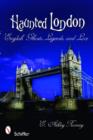 Haunted London : English Ghosts, Legends, and Lore - Book