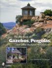 The Big Book of Gazebos, Pergolas, and Other Backyard Architecture - Book