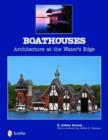 Boathouses : Architecture at the Water's Edge - Book