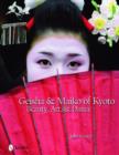 Geisha & Maiko of Kyoto : Beauty, Art, & Dance - Book