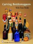 Carving Bottlestpers with Tom Wolfe - Book