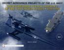 Secret Aerpace Projects of the U.S. Navy: The Incredible Attack Aircraft of the USS United States, 1948-1949 - Book