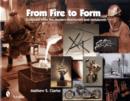 From Fire to Form : Sculpture from the Modern Blacksmith and Metalsmith - Book