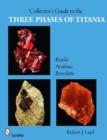 Collector’s Guide to the Three Phases of Titania : Rutile, Anatase, and Brookite - Book