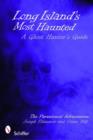 Long Island's Most Haunted : A Ghost Hunter's Guide - Book