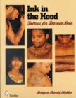 Ink in the Hood : Tattoos for Darker Skin - Book