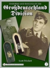 Uniforms and Insignia of the Grossdeutschland Division : Volume 2 - Book