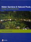 Water Gardens and Natural Pools : Design and Construction - Book