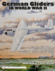 German Gliders in World War II : Luftwaffe Gliders and their Powered Variants - Book
