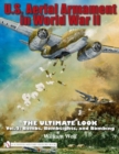 U.S. Aerial Armament in World War II - The Ultimate Look : Vol.2: Bombs, Bombsights, and Bombing - Book