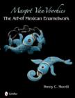 Margot Van Voorhies : The Art of Mexican Enamelwork - Book