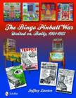 The Bingo Pinball War : United vs Bally, 1951-1957 - Book