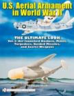 U.S. Aerial Armament in World War II - The Ultimate Look : Vol.3: Air Launched Rockets, Mines, Torpedoes, Guided Missiles and Secret Weapons - Book