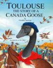 Toulouse : The Story of a Canada Goose - Book