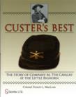 Custer’s Best : The Story of Company M, 7th Cavalry at the Little Bighorn - Book