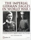 The Imperial German Eagles in World War I : Their Postcards and Pictures - Vol.3 - Book