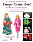 Complete and Unauthorized Guide to Vintage Barbie Dolls With Barbie and Skipper Fashions and the Whole Family of Barbie Dolls - Book