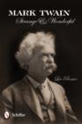 Mark Twain : Strange and Wonderful - Book