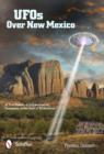 UFOs Over New Mexico : A True History of Extraterrestrial Encounters in the Land of Enchantment - Book