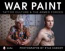 War Paint : Tattoo Culture & the Armed Forces - Book