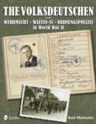 The Volksdeutschen in the Wehrmacht, Waffen-SS, Ordnungspolizei in World War II - Book