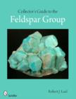 Collector's Guide to the Feldspar Group - Book