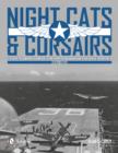 Night Cats and Corsairs : The Operational History of Grumman and Vought Night Fighter Aircraft  • 1942-1953 - Book