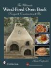 Ultimate Wood-Fired Oven Book: Design, Construction, Use - Book