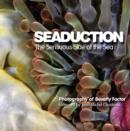 Seaduction : The Sensuous Side of the Sea - Book