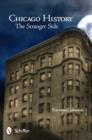 Chicago History: The Stranger Side : The Stranger Side - Book