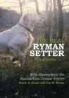 The Real Ryman Setter: A History with Stories from the Appalachian Grouse Covers : A History with Stories from the Appalachian Grouse Covers - Book